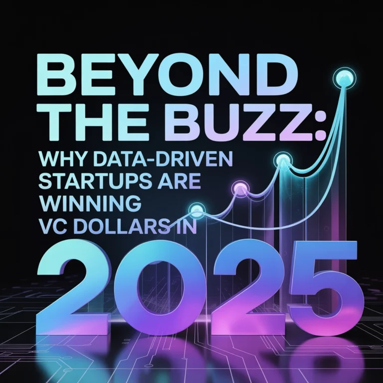 Beyond the Buzz: Why Data-Driven Startups Are Winning VC Dollars in 2025