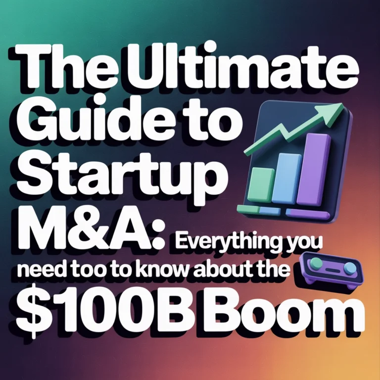 The Ultimate Guide to Startup M&A: Everything You Need to Know About the $100B Exit Boom